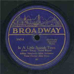 Adrian Schubert's Salon Orchestra / Broadway Dance Orchestra  - In A Little Spanish Town / To-Night You Belong To Me download flac
