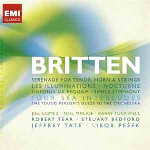 Benjamin Britten, Jill Gomez, Endymion Ensemble, John Whitfield , Neil Mackie , Barry Tuckwell, Scottish Chamber Orchestra, Steuart Bedford, Robert Tear, English Chamber Orchestra, Jeffrey Tate, Christopher Warren-Green, Royal Liverpool Philharmonic Orche download flac