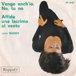 Buddy  - Vengo Anch'Io. No, Tu No / Affida Una Lacrima Al Vento download flac