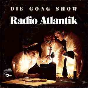 Die Gong Show - Radio Atlantik download flac