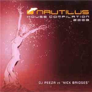 DJ Peeza  vs "Nick Bridges" - Nautilus House Compilation 2003 download flac