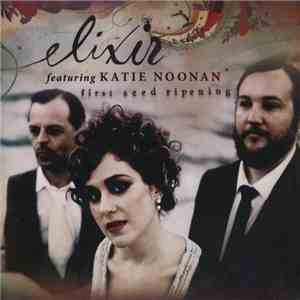 Elixir  Featuring Katie Noonan - First Seed Ripening download flac