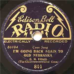 G. H. Elliott (The Chocolate-coloured Coon) - I'm Going Back Again To Old Nebraska / So Long As The Sun Keeps Shining download flac