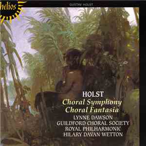 Holst - Lynne Dawson / Guildford Choral Society / Royal Philharmonic Orchestra / Hilary Davan Wetton - Choral Symphony • Choral Fantasia download flac