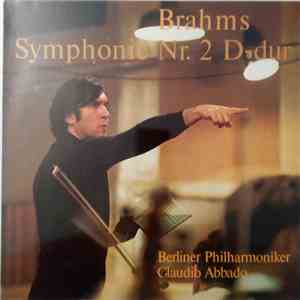 Johannes Brahms - Berliner Philharmoniker - Claudio Abbado - Symphonie Nr. 2 D-dur download flac