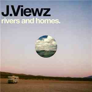 J.Views - Rivers And Homes download flac