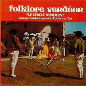 Le Cercle Vendéen - Folklore Vendéen Le Cercle Vendéen download flac