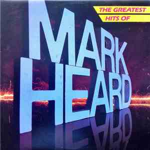 Mark Heard - The Greatest Hits Of Mark Heard download flac