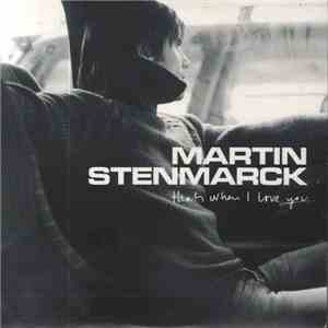 Martin Stenmarck - That's When I Love You download flac