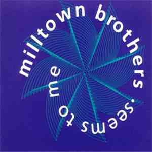 Milltown Brothers - Seems To Me download flac