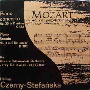 Mozart - Halina Czerny-Stefańska, The Warsaw Philharmonic Orchestra, Jerzy Katlewicz - Piano Concerto No. 20 In D Minor K 466 / Piano Sonata No. 4 In E Flat Major K 282 download flac