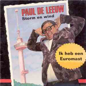 Paul de Leeuw / Bob de Rooy - Storm En Wind / Ik Heb Een Euromast download flac
