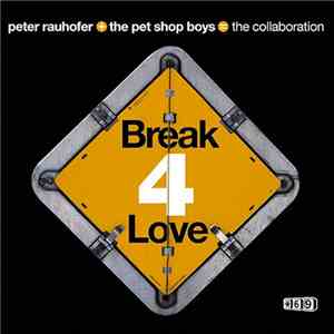 Peter Rauhofer + The Pet Shop Boys = The Collaboration  - Break 4 Love download flac