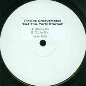 P!NK vs. Groovemates - Get This Party Started download flac