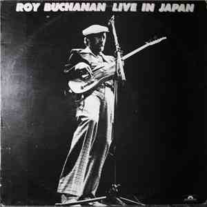 Roy Buchanan - Live In Japan download flac