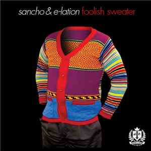 Sancho & E-Lation - Foolish Sweater download flac