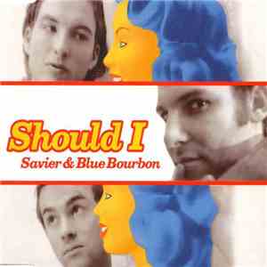 Savier & Blue Bourbon - Should I download flac