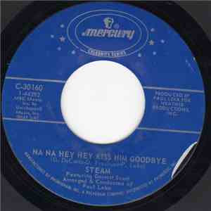 Steam - Na Na Hey Hey Kiss Him Goodbye / Don't Stop Lovin' Me download flac