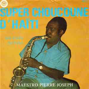 Super Choucoune D'Haïti - Ma Ville Natale / Ouanaminthe download flac