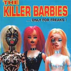 The Killer Barbies - ... Only For Freaks ! download flac