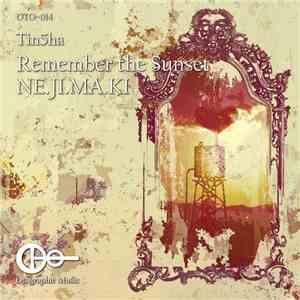 Tin5ha - Remember The Sunset / NE.JI.MA.KI download flac