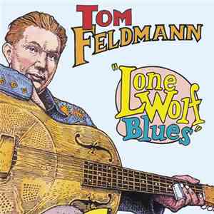 Tom Feldmann - Lone Wolf Blues download flac
