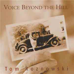 Tom Roznowski - Voice Beyond The Hill download flac
