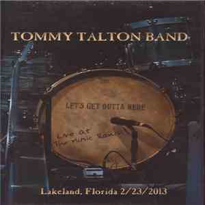 Tommy Talton Band - Live At The Music Ranch - Lakeland, Florida 2/23/2013 download flac