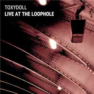 Toxydoll - Live at the Loophole download flac