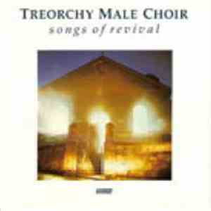 Treorchy Male Choir - Songs Of Revival download flac