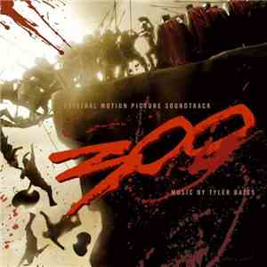 Tyler Bates - 300 (Original Motion Picture Soundtrack) download flac
