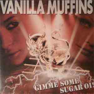 Vanilla Muffins - Gimme Some Sugar Oi! download flac