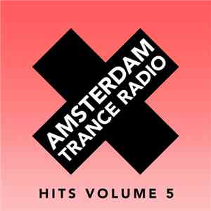 Various - Amsterdam Trance Radio Hits Volume 5 download flac