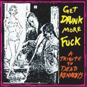 Various - Get Drunk More Fuck -A Tribute To Dead Kennedys download flac
