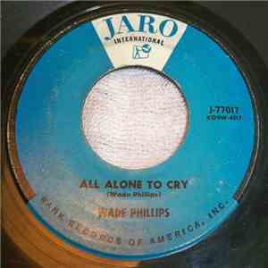 Wade Phillips - All Alone To Cry download flac