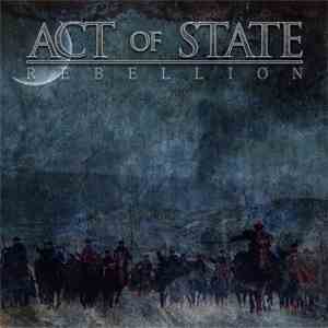 Act Of State  - Rebellion download flac