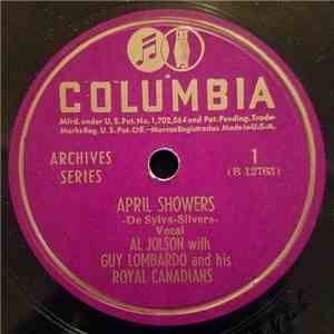 Al Jolson With Guy Lombardo And His Royal Canadians - April Showers / Rock-A-Bye Your Baby With A Dixie Melody download flac