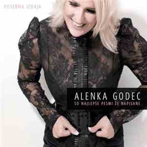 Alenka Godec - So Najlepše Pesmi Že Napisane download flac