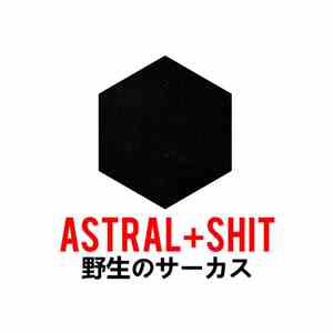 Astral & Shit - Wild Circus download flac