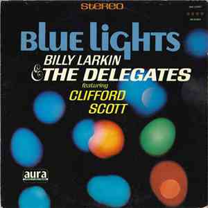 Billy Larkin And The Delegates Featuring Clifford Scott - Blue Lights download flac