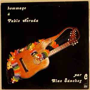 Blas Sánchez - Hommage À Pablo Neruda Par Blas Sánchez download flac