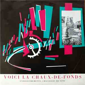 Chasseurs de Sons - Voici La Chaux-de-Fonds download flac
