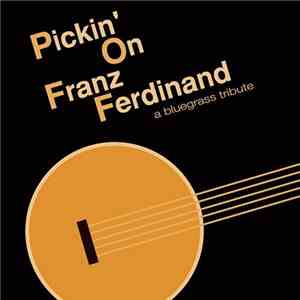 Cornbread Red - Pickin' On Franz Ferdinand: A Bluegrass Tribute download flac