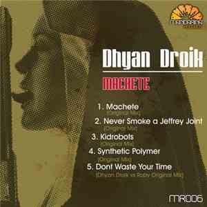 Dhyan Droik - Machete download flac