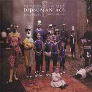 Dipsomaniacs - Dulcimer's Dream download flac