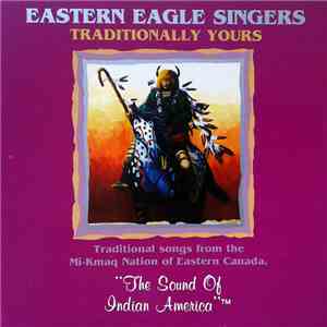 Eastern Eagle Singers - Traditionally Yours download flac