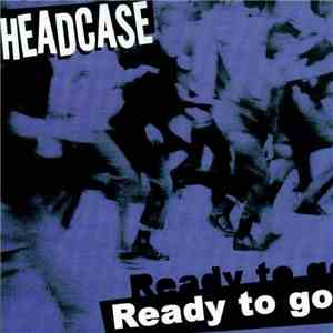 Headcase  - Ready To Go download flac