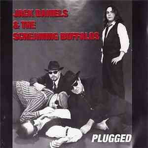 Jack Daniels & The Screaming Buffalos - Plugged download flac