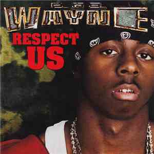 Lil Wayne - Respect Us download flac
