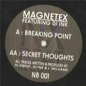 Magnetex Featuring DJ Ink - Breaking Point / Secret Thoughts download flac